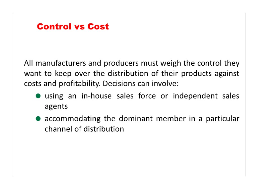 All manufacturers and producers must weigh the control they want to keep over the